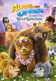 دانلود فیلم Alpha and Omega: Journey to Bear Kingdom 2017