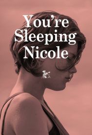 دانلود فیلم You’re Sleeping, Nicole 2014