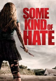 دانلود فیلم Some Kind of Hate 2015