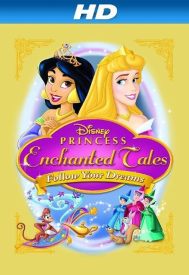دانلود فیلم Disney Princess Enchanted Tales: Follow Your Dreams 2007