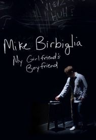 دانلود فیلم Mike Birbiglia: My Girlfriend’s Boyfriend 2013