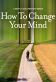 How to Change Your Mind Poster