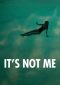 It's Not Me Series Poster