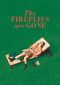 The Fireflies Are Gone Series Poster